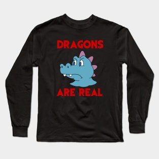 Dragons Are Real Long Sleeve T-Shirt